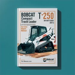 2011 Bobcat T250 Compact Track Loader SN A5gt20001 Above (edition ) Service Repair Workshop Manual PDF