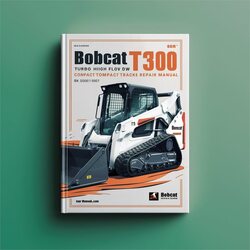 Bobcat T300 Turbo High Flow Compact Track Loader SN 525511001 Above Service Repair Workshop Manual PDF