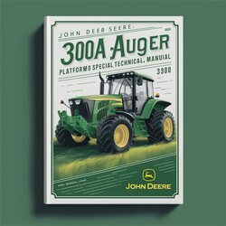 John Deere 300A Auger Platform 300 Grass Seed Special Service Repair Workshop Manual PDF
