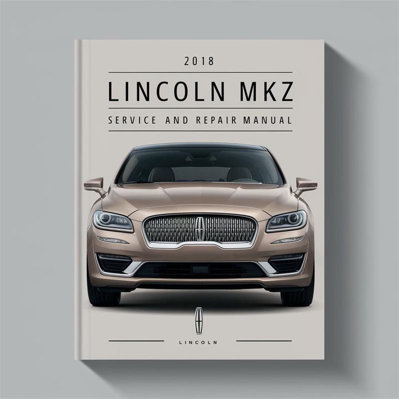 2018 Lincoln MKZ Service Repair Workshop Manual PDF