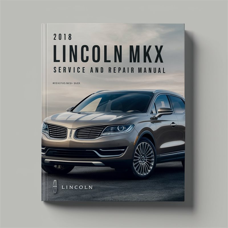 2018 Lincoln MKX Service Repair Workshop Manual PDF