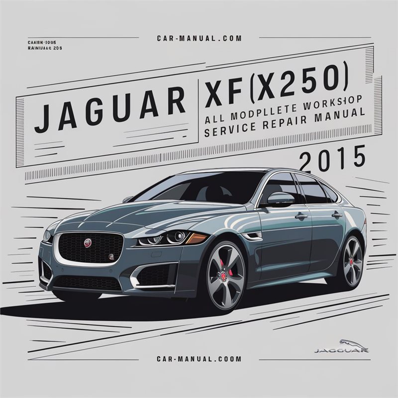 2015 Jaguar XF (X250) All Models Service Repair Workshop Manual PDF