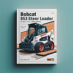 1999 Bobcat 853 Skid Steer Loader SN 508411001-508417999 (edition ) Service Repair Workshop Manual PDF