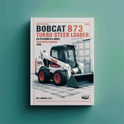 2006 Bobcat 873 Turbo Skid Steer Loader SN 514240001 Above (g Series) (edition ) Service Repair Workshop Manual PDF