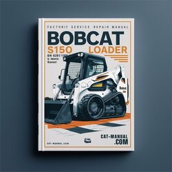 Bobcat S150 Skid Steer Loader SN 529811001 Above Service Repair Workshop Manual PDF