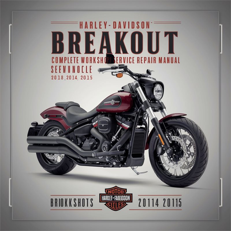 2013-2015 Harley Davidson Breakout Fxsb CVO Fxsbse Service Repair Workshop Manual PDF