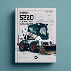 2009 Bobcat S220 Skid Steer Loader SN 530711001 Above (book Edition ) Service Repair Workshop Manual PDF