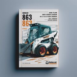 1997 Bobcat 863 High Flow Skid Steer Loader SN 514611001-514624999 Edition Service Repair Workshop Manual PDF