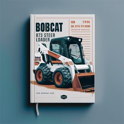 1996 Bobcat 873 Skid Steer Loader SN 514114999 Below Edition Service Repair Workshop Manual PDF
