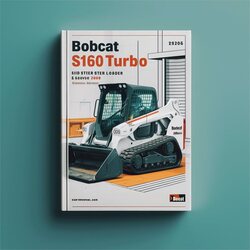 2006 Bobcat S160 Turbo Skid Steer Loader SN 523811001 Above Edition Service Repair Workshop Manual PDF