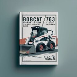 Bobcat 763 High Flow Skid Steer Loader SN 512440001 Thru 512449999 Service Repair Workshop Manual PDF