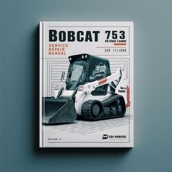 Bobcat 753 Skid Steer Loader SN 515811001-515829999 Service Repair Workshop Manual PDF