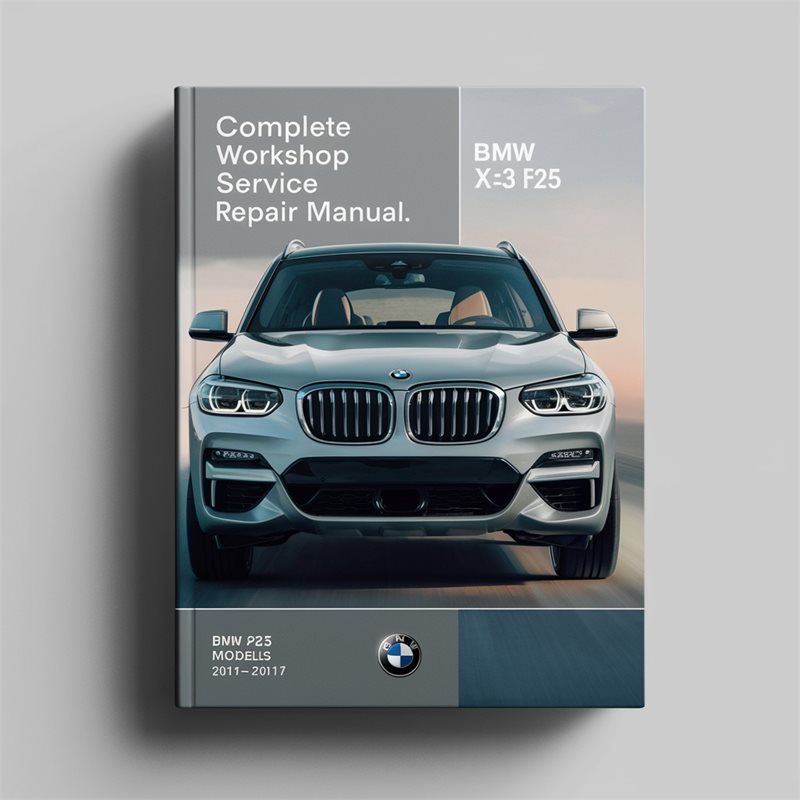 2011-2017 BMW 2 Series X3 F25 Xdrive 20I Sdrive 28I 35I 18D 20D Service Repair Workshop Manual PDF