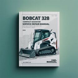 Bobcat 325 328 Compact Excavator (s/n: 232511001 Above S/n: 232411001 D Series) Service Repair Workshop Manual PDF