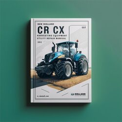 New Holland CR CX Harvesting Equipment Utility Sombines Service Repair Workshop Manual PDF