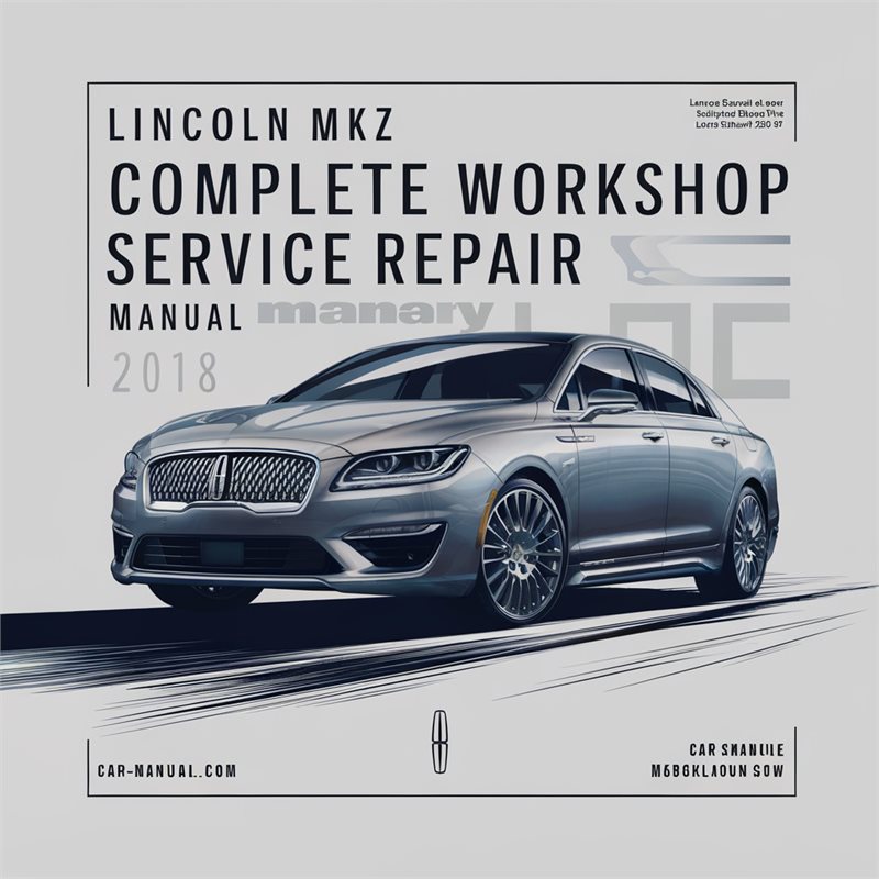 2018 Lincoln MKZ Service Repair Workshop Manual PDF
