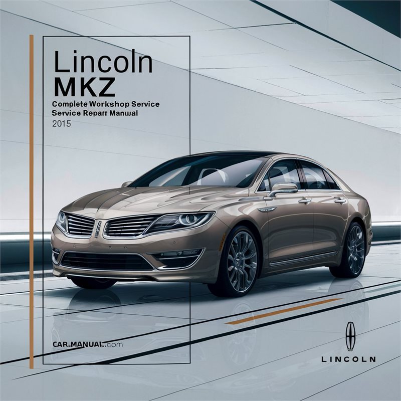 2015 Lincoln MKZ Service Repair Workshop Manual PDF