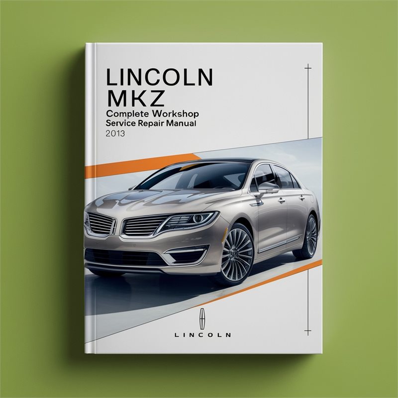 2013 Lincoln MKZ Service Repair Workshop Manual PDF