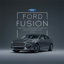 2018 Ford Fusion Service Repair Workshop Manual PDF