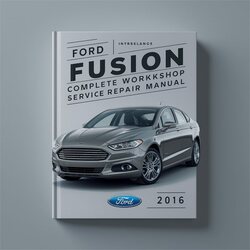 2016 Ford Fusion Service Repair Workshop Manual PDF