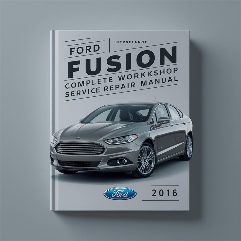 2016 Ford Fusion Service Repair Workshop Manual PDF