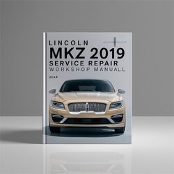 2019 Lincoln MKZ Service Repair Workshop Manual PDF