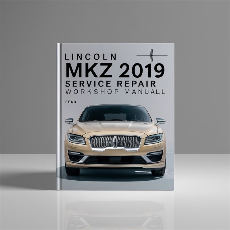 2019 Lincoln MKZ Service Repair Workshop Manual PDF