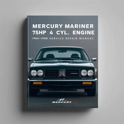 1984-1986 Mercury Mariner 75HP 4 Cyl. Engine Service Repair Workshop Manual PDF