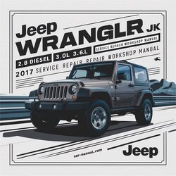 2017 Jeep Wrangler JK 2.8 Diesel 3.0l 3.6l Service Repair Workshop Manual PDF
