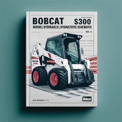 Bobcat S300 Skid Steer Loader /hydraulic/hydrostatic Electrical Wiring Diagrams PDF