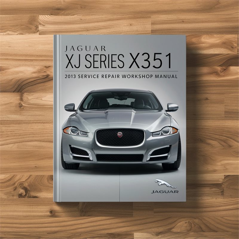 2013 Jaguar XJ Series X351 Service Repair Workshop Manual PDF