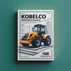 Kobelco SK045 Mini Excavator Service Repair Workshop Manual PDF