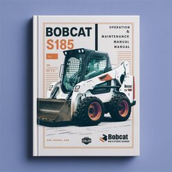 Bobcat S185 Skid Steer Loader SN 530360001 Above Operation Service Repair Workshop Manual PDF