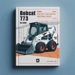Bobcat 773 Turbo Skid Steer Loader SN 500K 11001 Above Operation Service Repair Workshop Manual PDF
