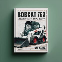 Bobcat 753 Skid Steer Loader Service Repair Workshop Manual PDF