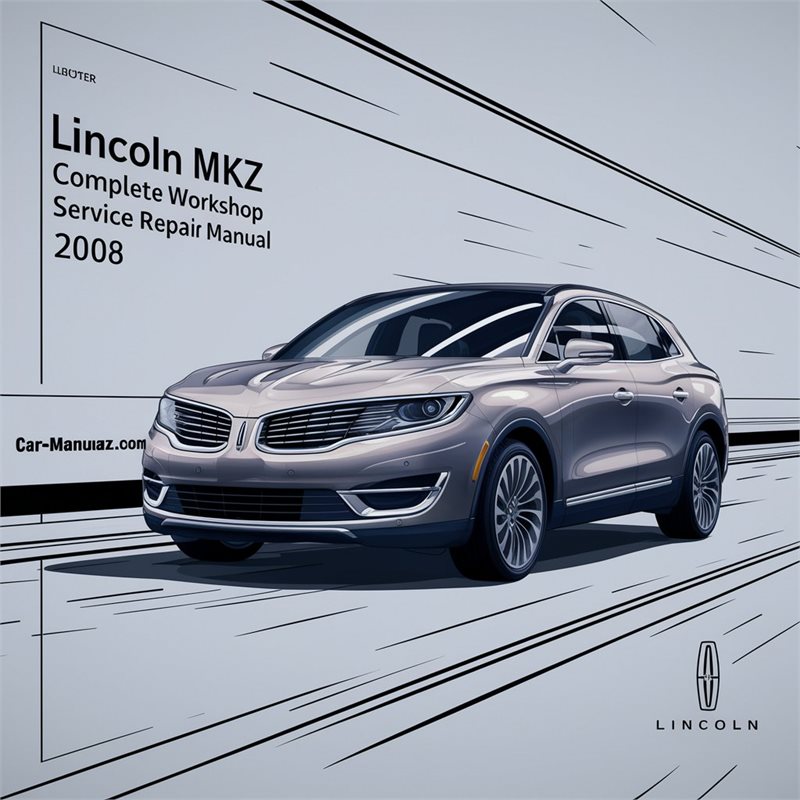 2008 Lincoln MKZ Service Repair Workshop Manual PDF