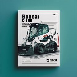 Bobcat S150 Skid Steer Loader Operation Service Repair Workshop Manual PDF