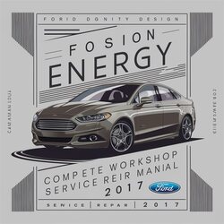 2017 Ford Fusion Energy Service Repair Workshop Manual PDF