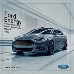 2015 Ford Fusion Energy Service Repair Workshop Manual PDF