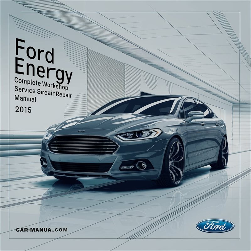 2015 Ford Fusion Energy Service Repair Workshop Manual PDF