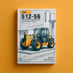 JCB 512-56 5CH Telescopic Handlers (LOADALL) Service Repair Workshop Manual PDF