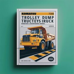 Komatsu 730E Trolley Dump Truck Operation (serial Number: A30355 A30392 A30393 A30403 A30406) Service Repair Workshop Manual PDF