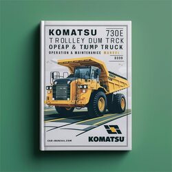 Komatsu 730E Trolley Dump Truck Operation (serial Number: A30539 Up) Service Repair Workshop Manual PDF
