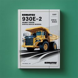Komatsu 930E-2 Dump Truck (serial Number: A30301 Thru A30303) Service Repair Workshop Manual PDF