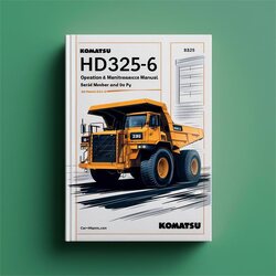 Komatsu HD325-6 Dump Truck Operation (serial Number: 5292 Up) Service Repair Workshop Manual PDF