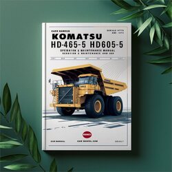 Komatsu HD465-5 HD605-5 Dump Truck Operation (serial Number: 4763 Up 1073 Up) Service Repair Workshop Manual PDF