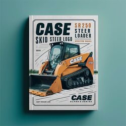 Case SR250 Skid Steer Loader (alpha Series) Operators Operator's Manual PDF