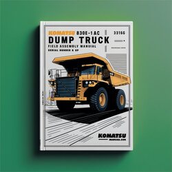 Komatsu 830E-1AC Dump Truck Field Assembly (serial Number: A30566 Up) Service Repair Workshop Manual PDF
