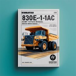 Komatsu 830E-1AC Dump Truck (serial Number: A30589 UP U.s. . EPA Tier 4 Compliant) Service Repair Workshop Manual PDF