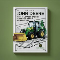John Deere JD500-C Loader Backhoe (TM1038) Service Repair Workshop Manual PDF
